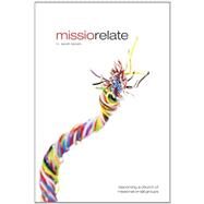Missiorelate: Becoming a Church of Missional Small Groups by Boren, Milton Scott; Neighbour, Randall Gray, 9780982535240