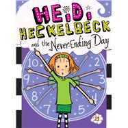Heidi Heckelbeck and the Never-ending Day by Coven, Wanda; Burris, Priscilla, 9781481495240
