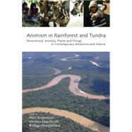 Animism in Rainforest and Tundra by Brightman, Marc; Grotti, Vanessa Elisa; Ulturgasheva, Olga, 9781782385240