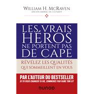 Les vrais hros ne portent pas de cape by Amiral William H. McRaven, 9782100825240