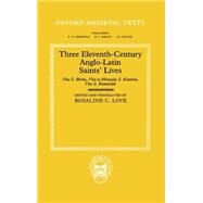 Three Eleventh-Century Anglo-Latin Saints' Lives Vita S. Birini, Vita et Miracula S. Kenelmi and Vita S. Rumwoldi by Love, Rosalind C., 9780198205241