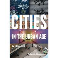 Cities in the Urban Age by Beauregard, Robert A., 9780226535241