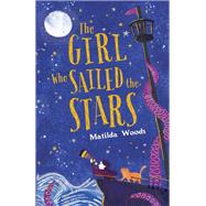 The Girl Who Sailed the Stars by Woods, Matilda; Allepuz, Anuska, 9780525515241
