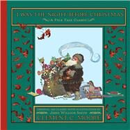 'twas the Night Before Christmas by Moore, Clement Clarke; Smith, Jessie Willcox, 9780544325241
