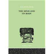 The Mind And Its Body: THE FOUNDATIONS OF PSYCHOLOGY by Fox, Charles, 9781138875241