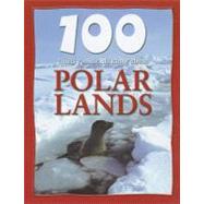 100 Things You Should Know About Polar Lands by Parker, Steve; Bedoyere, Camilla De La (CON), 9781422215241