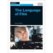The Language of Film by Edgar, Robert; Marland, John; Rawle, Steven, 9781472575241