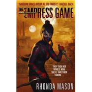 Empress Game The Empress Game Trilogy Book 1 by Mason, Rhonda, 9781783295241