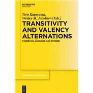 Transitivity and Valency Alternations by Kageyama, Taro; Jacobsen, Wesley M., 9783110475241