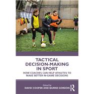 Tactical Decision-making in Sport by Cooper, David; Gordon, Barrie, 9780367275242