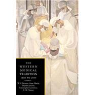 The Western Medical Tradition: 1800–2000 by W. F. Bynum , Anne Hardy , Stephen Jacyna , Christopher Lawrence , E. M. Tansey, 9780521475242
