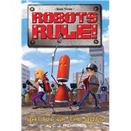 Battle of the Bots by Richards, C. J.; Fujita, Goro, 9780544935242