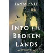 Into the Broken Lands by Huff, Tanya, 9780756415242