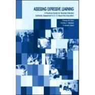Assessing Expressive Learning : A Practical Guide for Teacher-Directed Authentic Assessment in K-12 Visual Arts Education by Dorn, Charles M.; Madeja, Stanley S.; Sabol, F. Robert; Sabol, Robert, 9780805845242