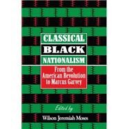 Classical Black Nationalism by Moses, Wilson Jeremiah, 9780814755242