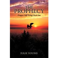 The Prophecy by Young, Julie E., 9781449035242