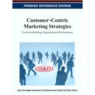Customer-Centric Marketing Strategies by Kaufmann, Hans Ruediger; Panni, Mohammed Fateh Ali Khan, 9781466625242