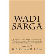 Wadi Sarga by Crum, W. E.; Bell, H. I., 9781481925242