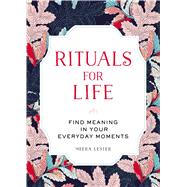 Rituals for Life by Lester, Meera, 9781507205242
