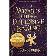 A Wizard's Guide to Defensive Baking by Kingfisher, T, 9781614505242