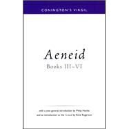 Conington's Virgil: Aeneid III - VI by Conington, J.; Hardie, Philip R.; Rogerson, Anne, 9781904675242