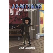 A B-Boy's Blues Book 2 by King, Stacy Lamar, 9798350915242