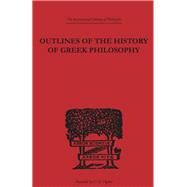 Outlines of the History of Greek Philosophy by Zeller,Eduard, 9780415225243