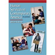 Human Services In Contemporary America by Burger, William R., 9780495115243