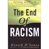 The End of Racism Finding Values In An Age Of Technoaffluence by D'Souza, Dinesh, 9780684825243