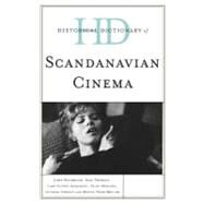 Historical Dictionary of Scandinavian Cinema by Sundholm, John; Thorsen, Isak; Andersson, Lars Gustaf; Hedling, Olof; Iversen, Gunnar; Mller, Birgir Thor, 9780810855243