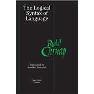 The Logical Syntax of Language by Carnap, Rudolf; Smeaton, Amethe, 9780812695243