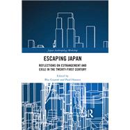 Escaping Japan: Reflections on Estrangement and Exile in the Twenty-First Century by GuarnT,Blai, 9781138235243