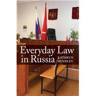 Everyday Law in Russia by Hendley, Kathryn, 9781501705243