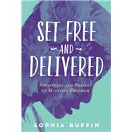 Set Free and Delivered by Ruffin, Sophia, 9781629995243