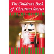 The Children's Book of Christmas Stories by Dickinson, Asa Don; Skinner, Ada M., 9781742445243