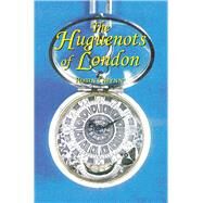 Huguenots of London by Gwynn, Robin D., 9781898595243