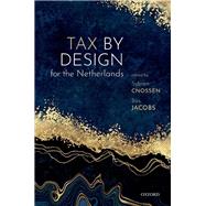 Tax by Design for the Netherlands by Cnossen, Sijbren; Jacobs, Bas, 9780192855244