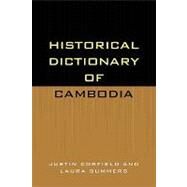 Historical Dictionary of Cambodia by Corfield, Justin; Summers, Laura, 9780810845244