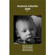 Autisme Infantile 2009 by Hamidi, Nathalie; Cremades, Julie; Gard, Veronique; Bolling, Beatrice, 9781469985244