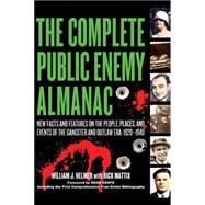 The Complete Public Enemy Almanac by Helmer, William J., 9781581825244
