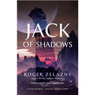 Jack of Shadows by Zelazny, Roger; Haldeman, Joe, 9781613735244