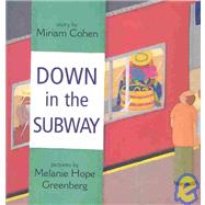 Down in the Subway by Greenberg, Melanie Hope, 9781932065244
