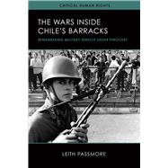The Wars Inside Chile's Barracks by Passmore, Leith, 9780299315245