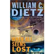 When All Seems Lost : A Novel of the Legion of the Damned by Dietz, William C., 9780441015245