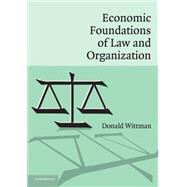 Economic Foundations of Law And Organization by Donald Wittman, 9780521685245