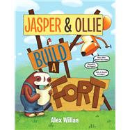 Jasper & Ollie Build a Fort by Willan, Alex, 9780525645245