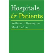 Hospitals and Patients by Rosengren,William R., 9781138525245