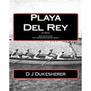 Playa Del Rey by Dukesherer, David J., 9781450515245