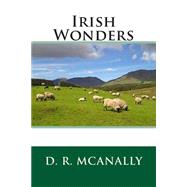 Irish Wonders by Mcanally, D. R., 9781503145245