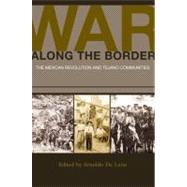 War Along the Border by De Leon, Arnoldo, 9781603445245